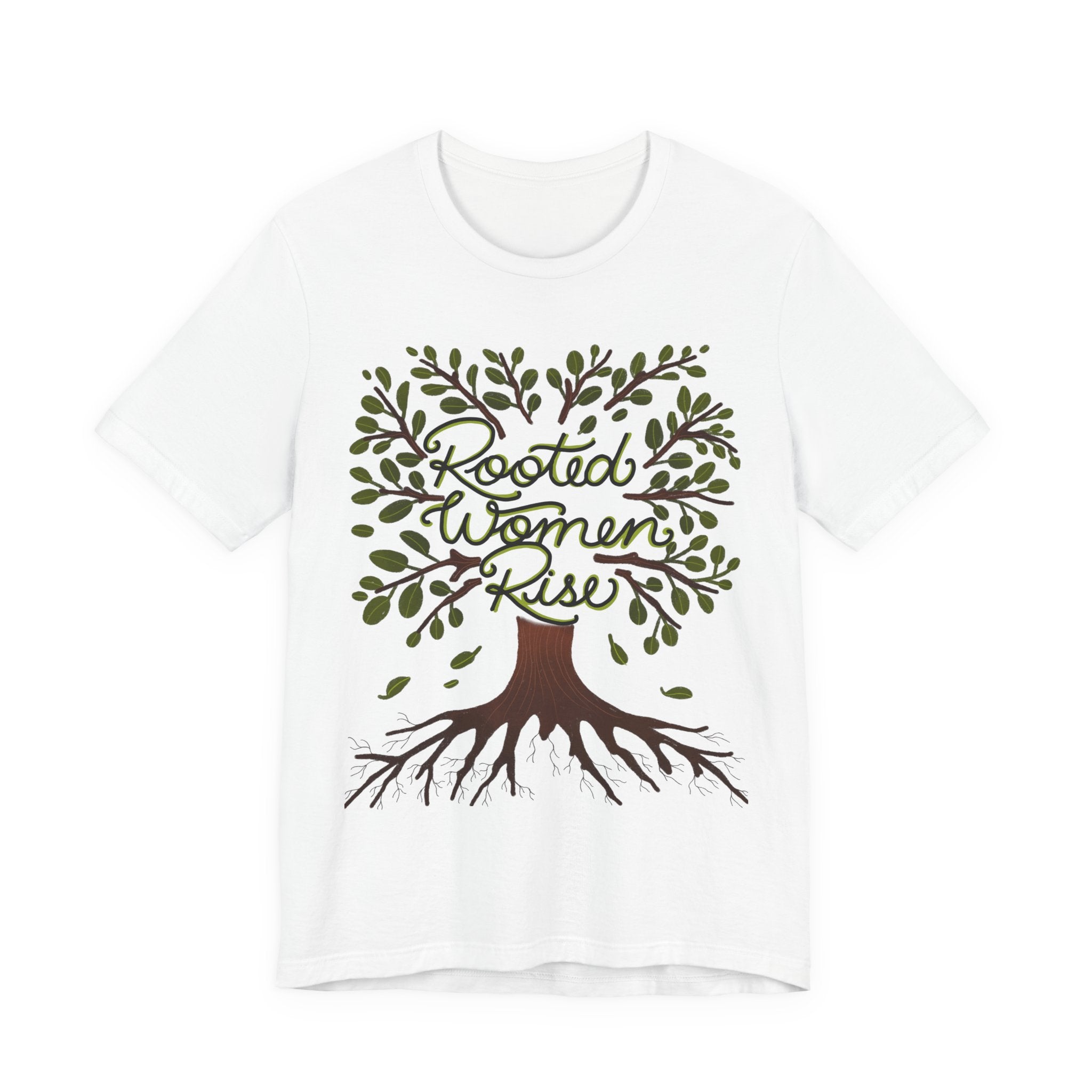 Rooted Women Rise T-Shirt — Empowerment Tree Design