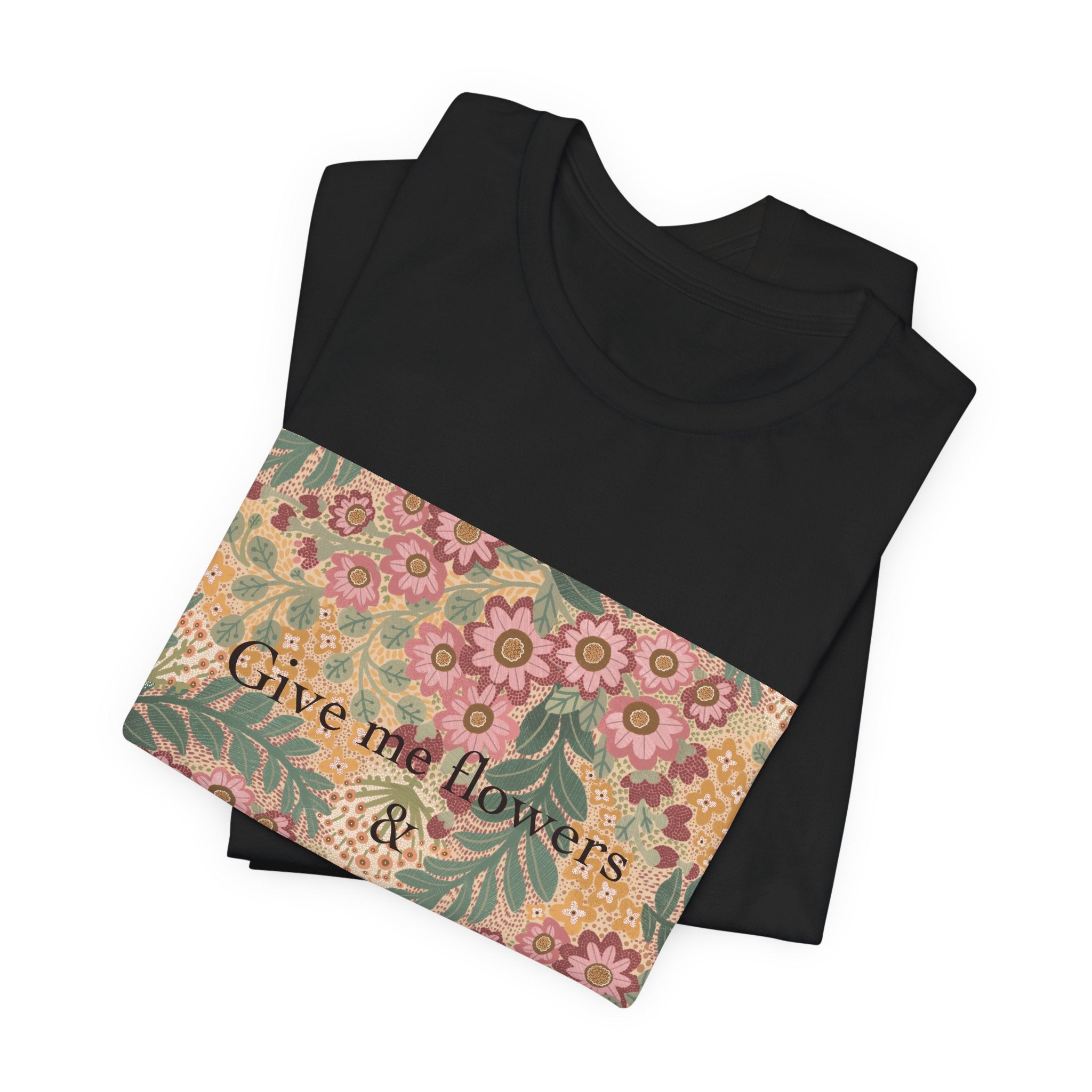 Feminism Floral Tee — "Give Me Flowers & Feminism" Graphic T-Shirt