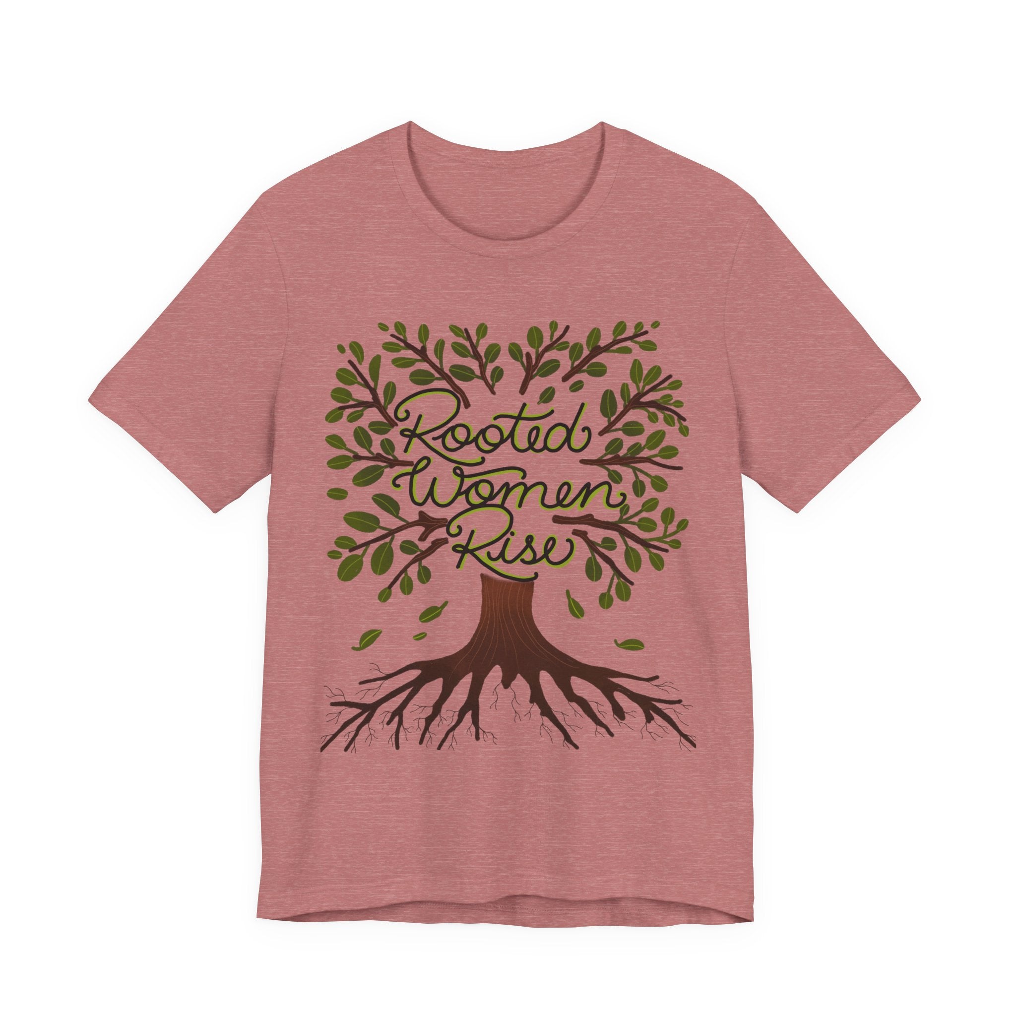 Rooted Women Rise T-Shirt — Empowerment Tree Design