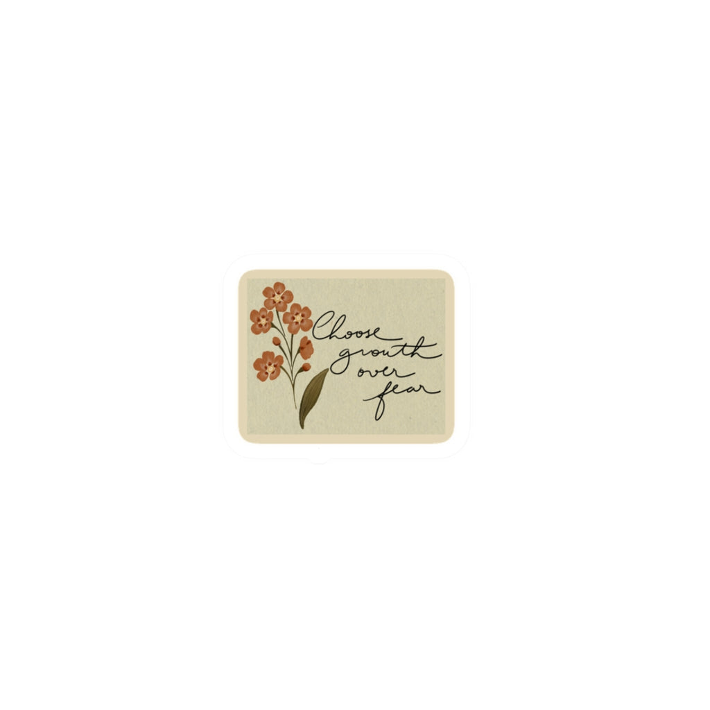 Kiss-Cut Sticker — 'Choose Growth Over Fear' Floral Inspirational Laptop Decal
