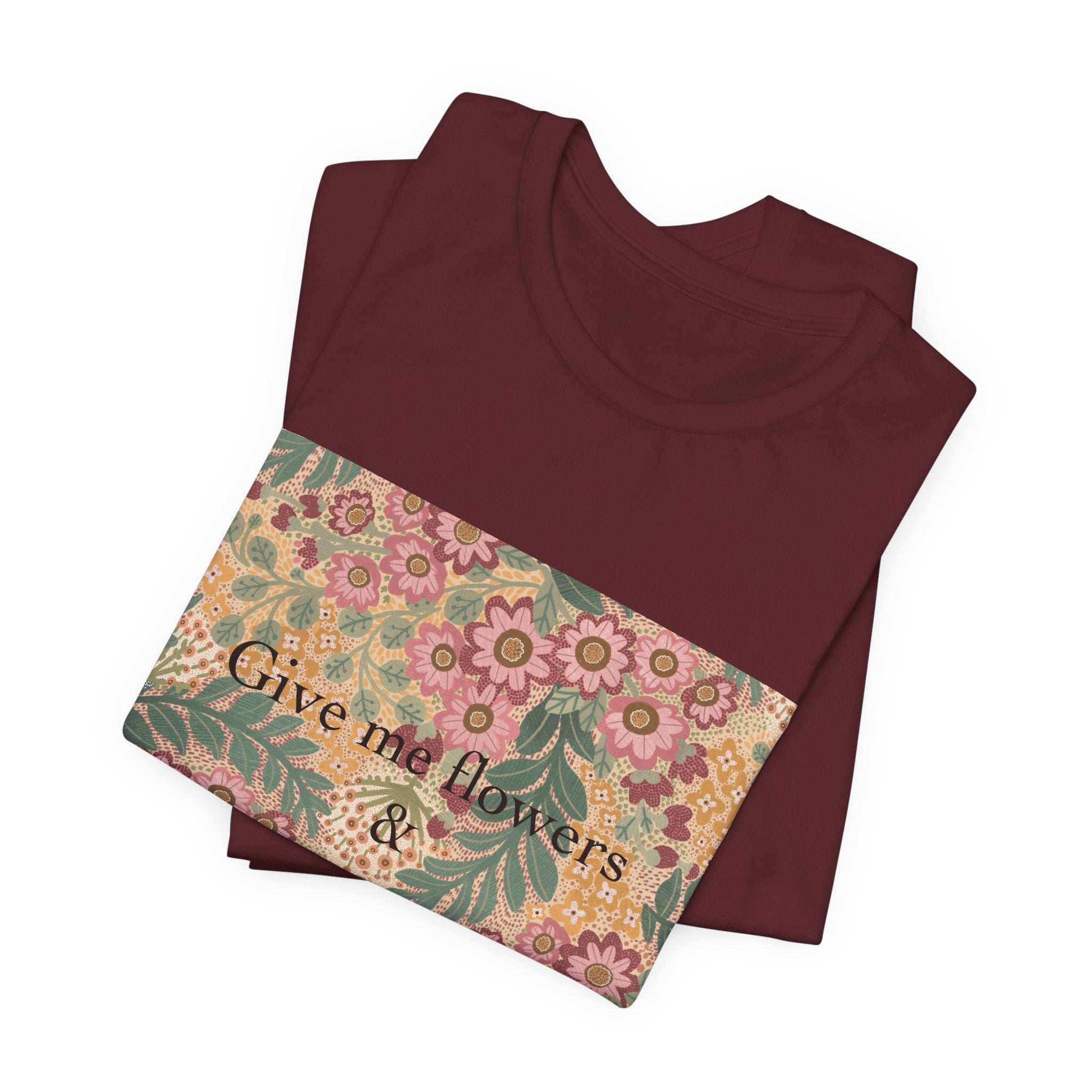 Feminism Floral Tee — "Give Me Flowers & Feminism" Graphic T-Shirt
