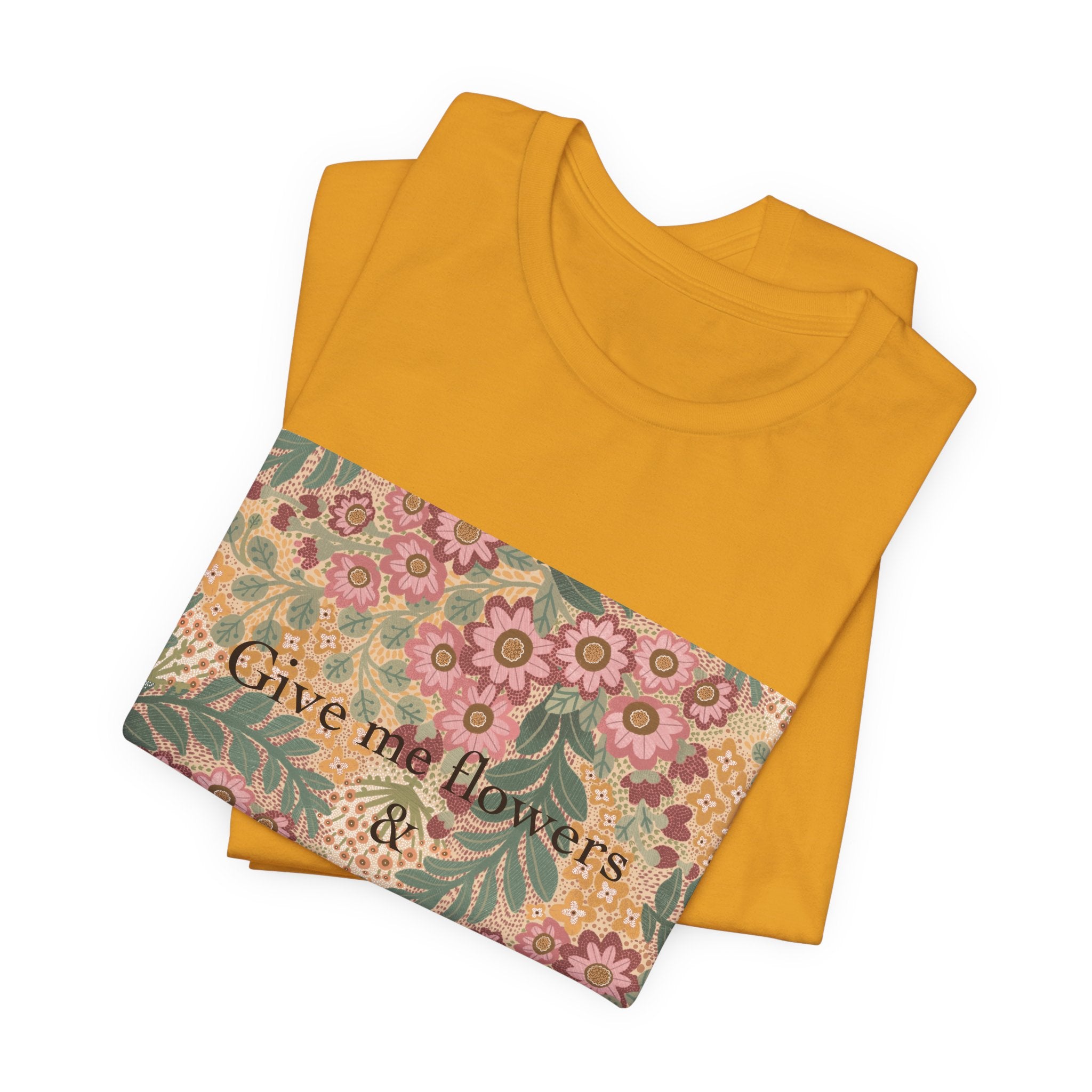 Feminism Floral Tee — "Give Me Flowers & Feminism" Graphic T-Shirt