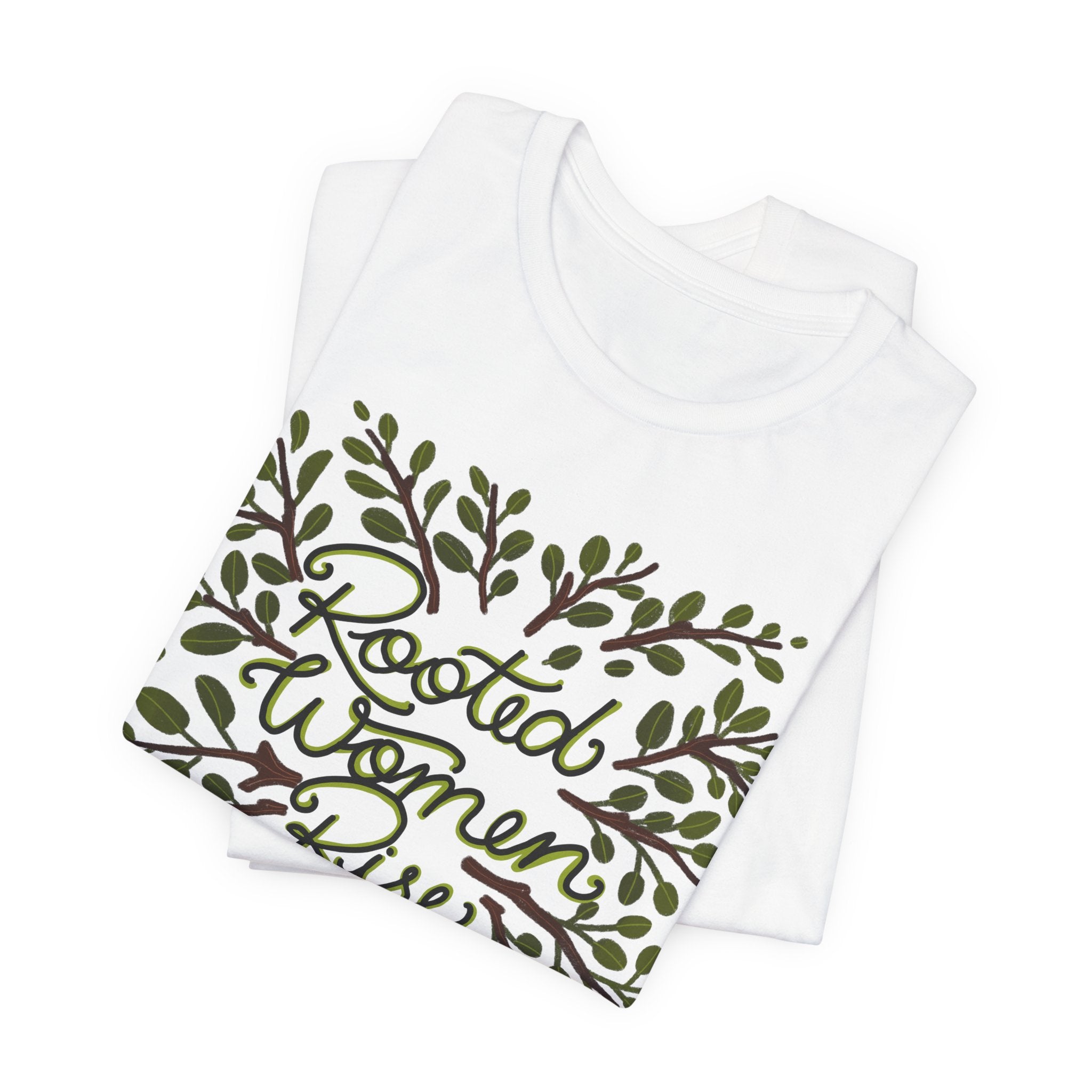 Rooted Women Rise T-Shirt — Empowerment Tree Design