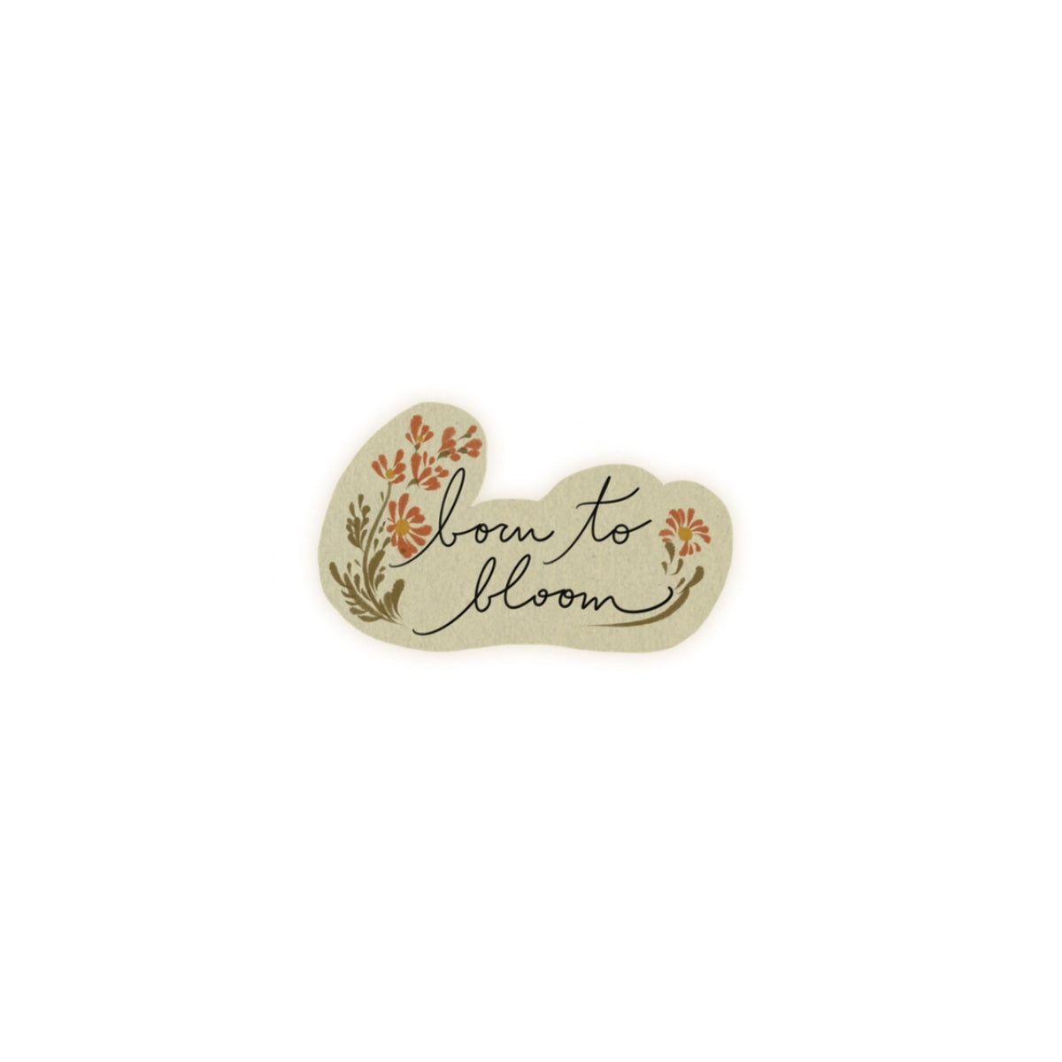 Born to Bloom Floral Sticker — Inspirational Kiss-Cut Laptop Sticker